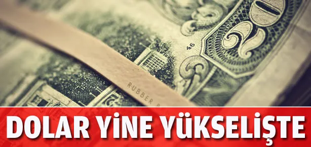Dolar yine uçtu