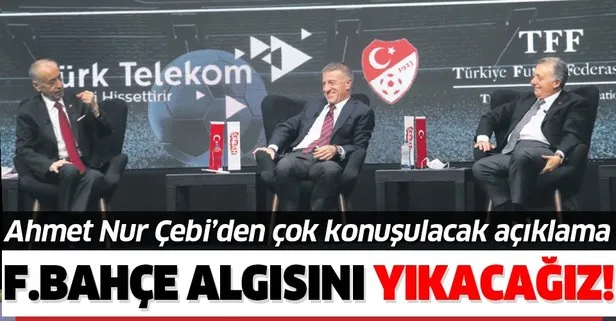 Fenerbahçe algısını yıkacağız