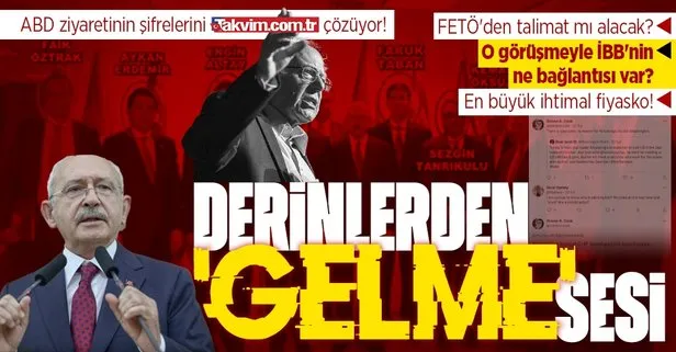 Kemal Kılıçdaroğlu’nun ABD ziyaretinin şifreleri! O görüşmeyi İBB Başkan Vekili Selçuk Sarıyar planladı... FETÖ ile iş mi tutacak?
