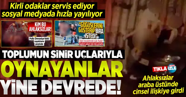 Toplumun sinir uçlarıyla oynayanlar yine devrede! Rezaletin yeni adresi Beşiktaş: Yağmur altında araba üstünde cinsel ilişkiye girdiler