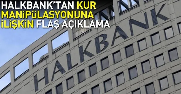 Halkbank’tan kur manipülasyonu açıklaması