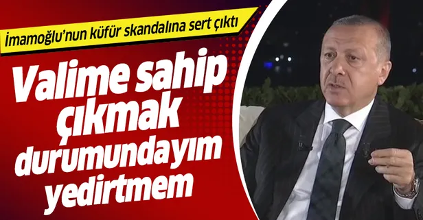Başkan Erdoğan'dan valiye küfür eden Ekrem İmamoğlu'na tepki