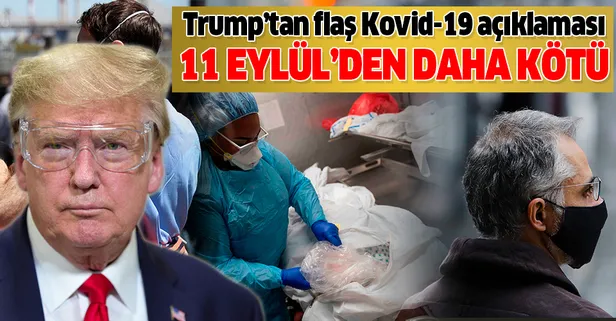 Son dakika: Trump'tan flaş Kovid-19 açıklaması: 11 Eylül ve Pearl Harbor'dan daha kötü