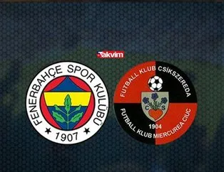 Fenerbahçe - Csikszereda MAÇ SONUCU!