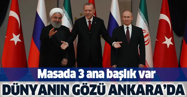 Dünyanın gözü Ankara’da! Erdoğan, Putin ve Ruhani bir araya geliyor