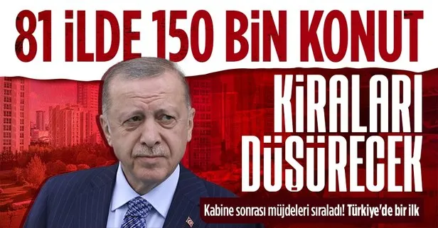 Son dakika: Başkan Erdoğan’dan Kabine toplantısı sonrası kritik açıklamalar! Cumhuriyet tarihinin en büyük sosyal konut hamlesi