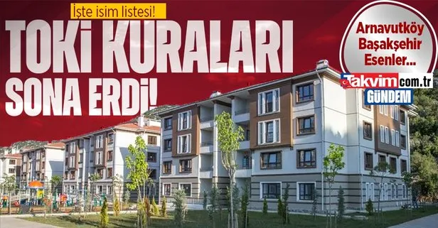 TOKİ İstanbul kura sonuçları sıralı isim listesi! 2+1, 3+1 TOKİ kura SONUÇ SORGULAMA ekranı! Arnavutköy, Esenler, Başakşehir ASİL-YEDEK kazananlar!
