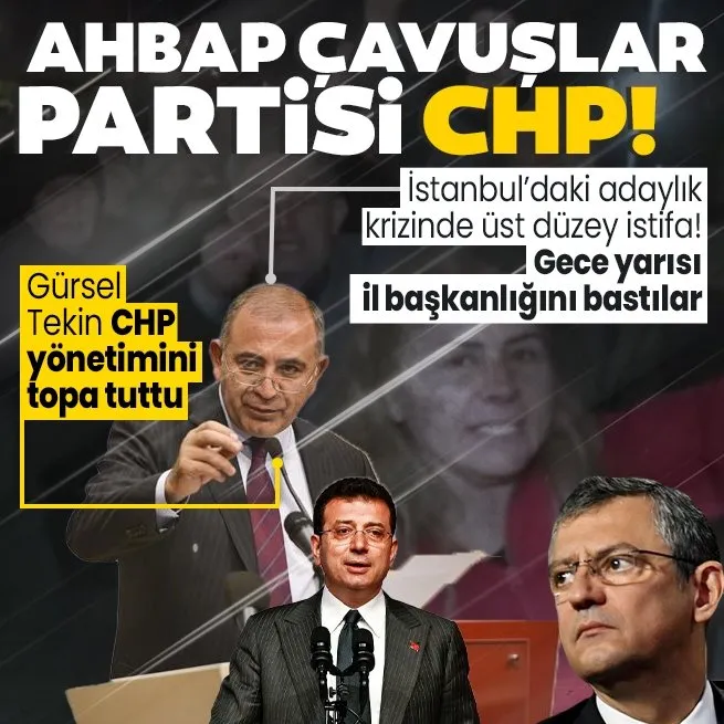 CHPde aday gösterileceği konuşulan Gürsel Tekin partisinden istifa etti yönetimi topa tuttu: Ahbap - çavuş, eş, dost, akraba...