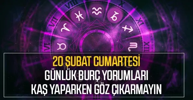 20 Şubat 2021 Cumartesi Koç, Boğa, İkizler, Yengeç, Aslan, Başak, Terazi, Akrep, Yay, Oğlak, Kova ve Balık burç yorumları...