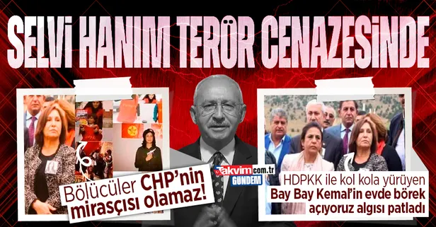 7'li koalisyonun adayı CHP'li Kemal Kılıçdaroğlu'nun eşi Selvi Kılıçdaroğlu'nun terörist cenazesine katıldığı ortaya çıktı!