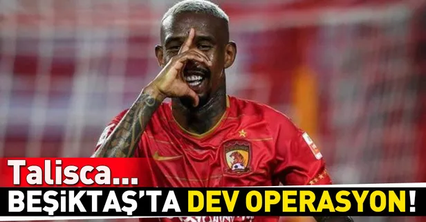 Beşiktaş'ta dev operasyon! Talisca...