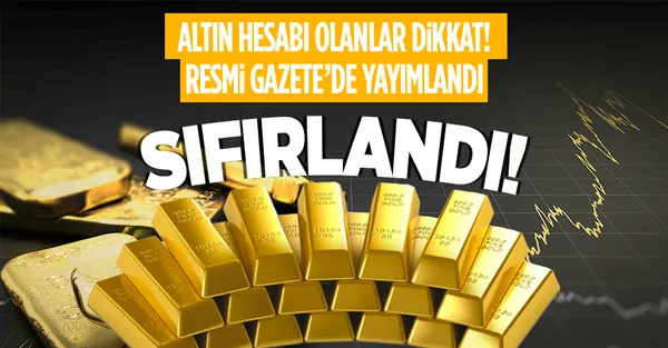 Altın hesabı olanlar dikkat! Resmi Gazete'de yayımlandı! Stopaj sıfırlandı!-1