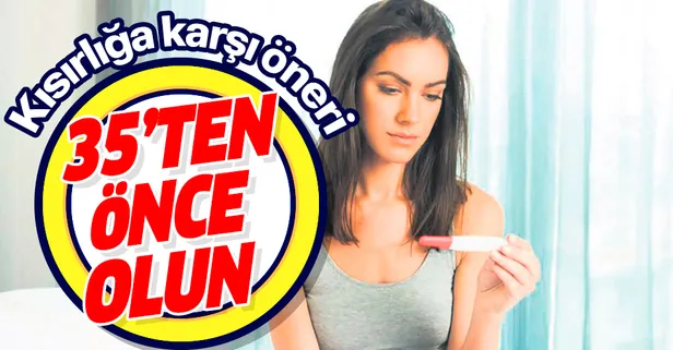 35’ten önce anne olun