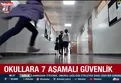 Okullarda 7 basamaklı güvenlik dönemi