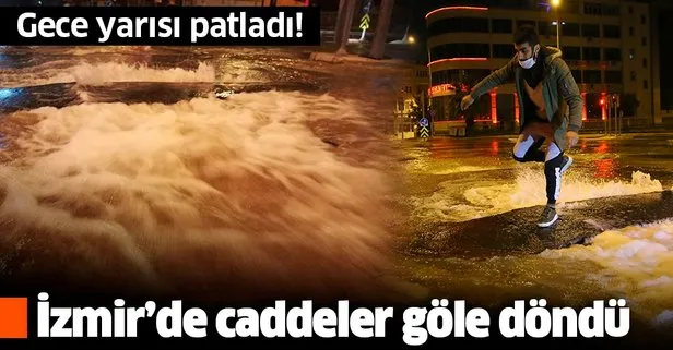 SON DAKİKA: İzmir’de patlayan su borusu caddeleri göle çevirdi