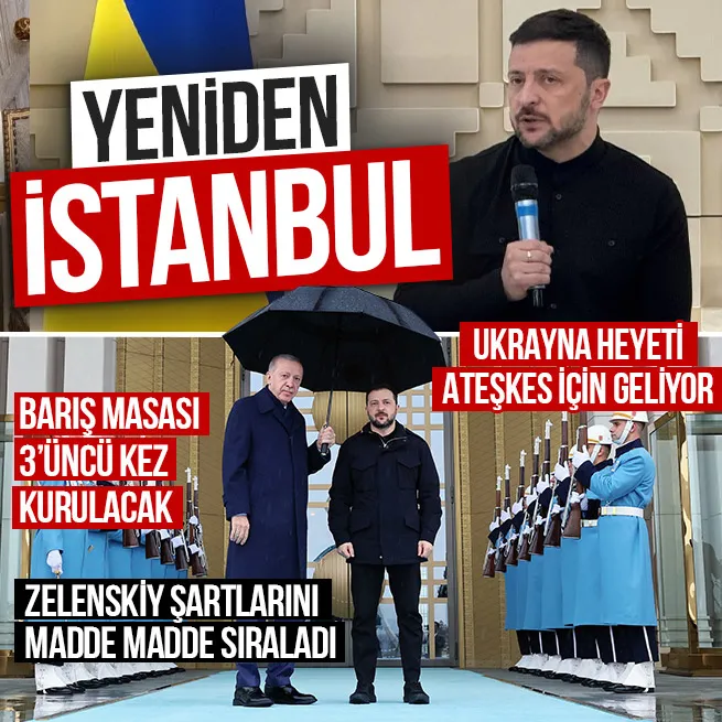Barış masası 3. kez İstanbul’da kurulacak! Ukrayna Devlet Başkanı Zelenskiy duyurdu: Yarın heyetimiz İstanbul’da olacak