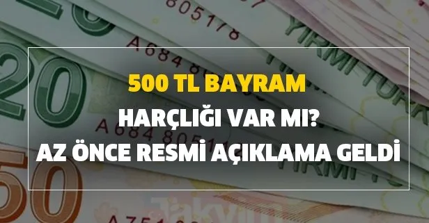 500 Tl Bayram Harcligi Var Mi Bayram Harcligi Verilecek Mi Acik Kapi Bayram Harcligi Olacak Mi Resmi Aciklama Takvim