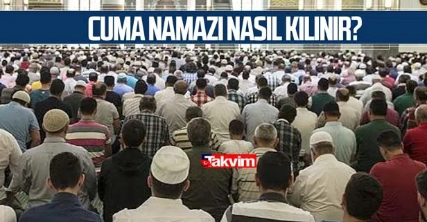 Cuma namazı saat kaçta kılınacak? Cuma namazı nasıl kılınır, kaç rekat? İstanbul, Ankara, İzmir 26 Şubat namaz saatleri…