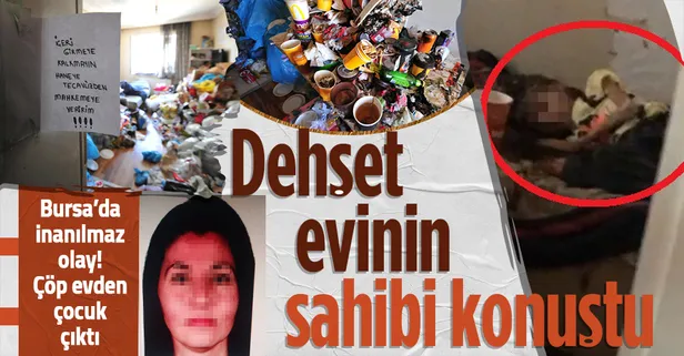 Bursa'da çöp evden çocuk çıktı! Kapısındaki yazı şoke etti! 1 yıldır kilitli tutuluyormuş