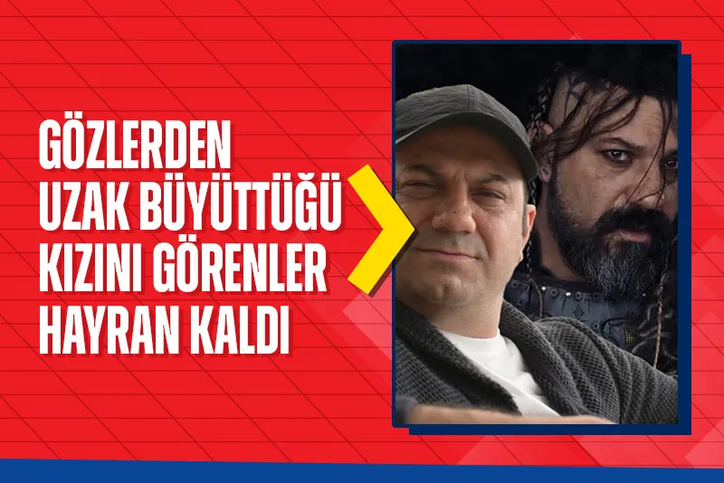 Kuruluş Osman'ın Ulugan'ı Devrim Saltoğlu’nun gözlerden uzak büyüttüğü kızı hayran bıraktı! - 1