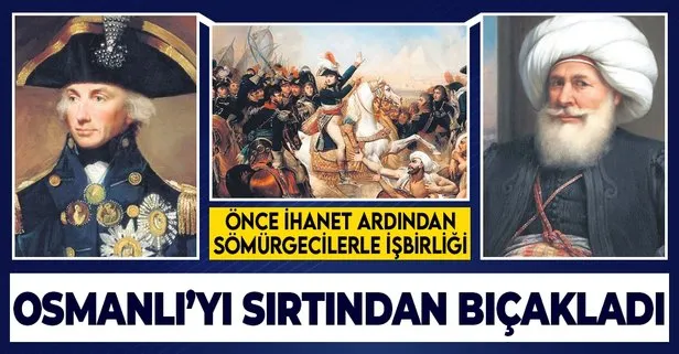 Mısır, Osmanlı’nın en kritik topraklarından biriydi: Kavalalı Mehmet Paşa ise Osmanlı’ya ihanet etti