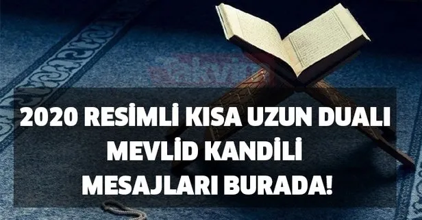 Mübarek Mevlid Kandili mesajları ve sözleri! 2020 Resimli, Kısa, Uzun, Dualı Mevlid Kandil mesajları burada!