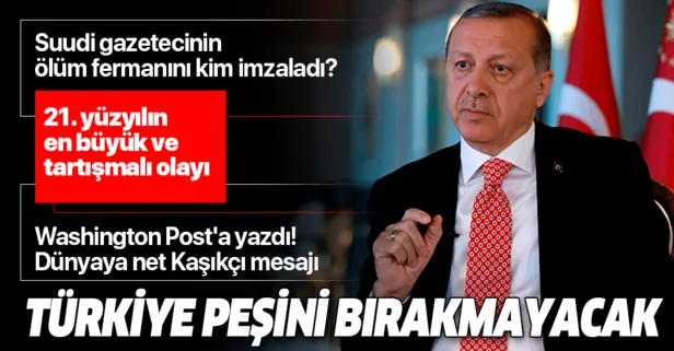 Son dakika: Başkan Erdoğan Washington Post’a yazdı! Dünyaya flaş Kaşıkçı mesajı