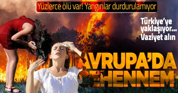Avrupa'da cehennem sıcakları! Sıcak hava dalgası kavuruyor! Akdeniz ve Ege'de de hissedilecek