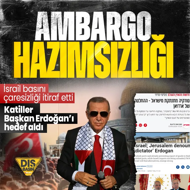 Terör devleti İsrail’de ambargo hazımsızlığı! Türkiye’nin ticareti durdurma kararı dünya basınında: Tel Aviv’den çaresizlik itirafı