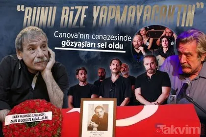 Civan Canova’ya veda! Cenaze töreninde ünlü oyuncular gözyaşlarına boğuldu: Bizim yüreğimize bu acıyı koyup gitmeyecektin birader