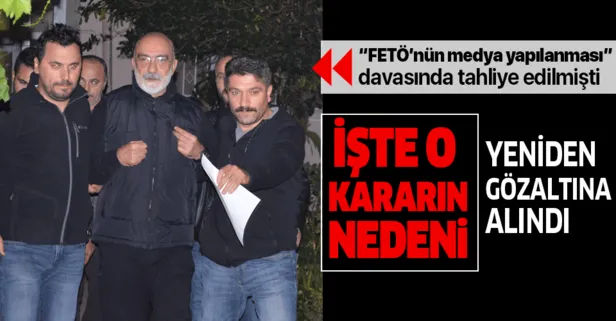 FETÖ’nün medya yapılanması davasında tahliye edilen Ahmet Altan hakkında neden tekrar tutuklama kararı çıktı?
