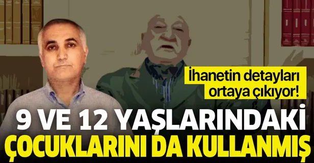 Adil Öksüz 9 ve 12 yaşındaki çocuklarını kullanmış!