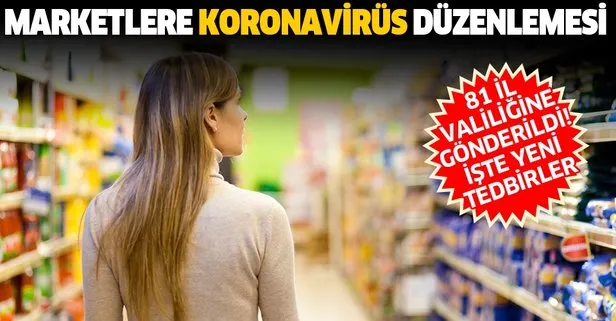 Marketlere koronavirüs düzenlemesi