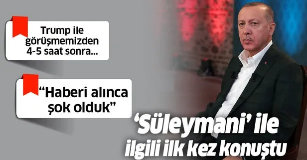 Başkan Erdoğan’dan ’Süleymani’ açıklaması