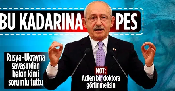 SON DAKİKA: Kemal Kılıçdaroğlu’nun acınacak halleri! Rusya - Ukrayna savaşını Başkan Recep Tayyip Erdoğan’a bağlamaya çalıştı
