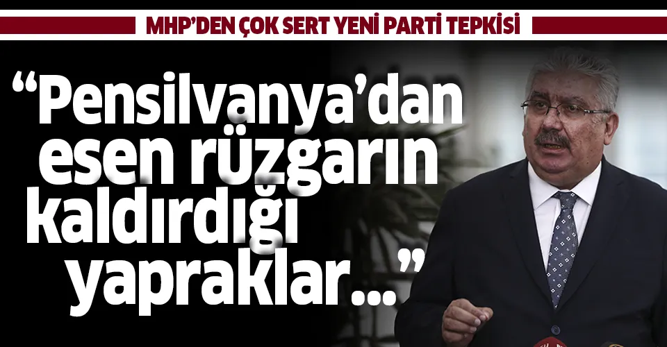 MHP'den 'Gelecek Partisi'yle ilgili çok sert açıklama: Pensilvanya’dan esen rüzgârların kaldırdığı yapraklar...