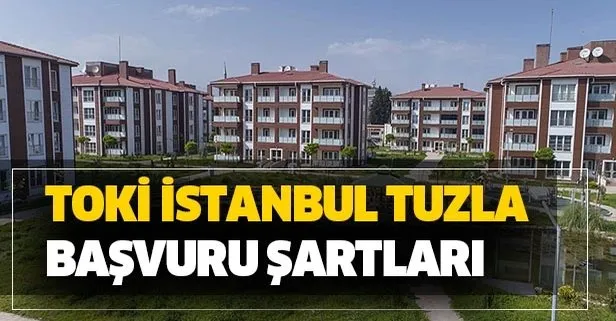 TOKİ 2020 İstanbul Tuzla Aydınlı başvuru nasıl yapılır? TOKİ İstanbul 100 bin sosyal konut başvuru şartları