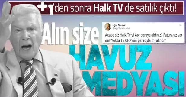 Uğur Dündar bombanın pimini çekti: Halk Tv’yi kaç paraya aldınız? Faturanız var mı? Yoksa CHP’nin parasıyla mı alındı?