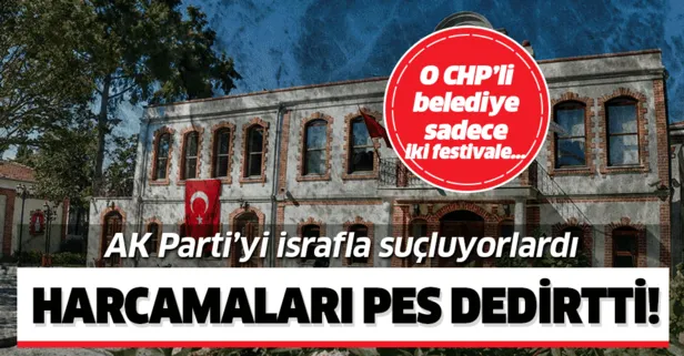 İsrafı dillerinden düşürmeyen CHP’li belediyelerin harcamaları pes dedirtti!