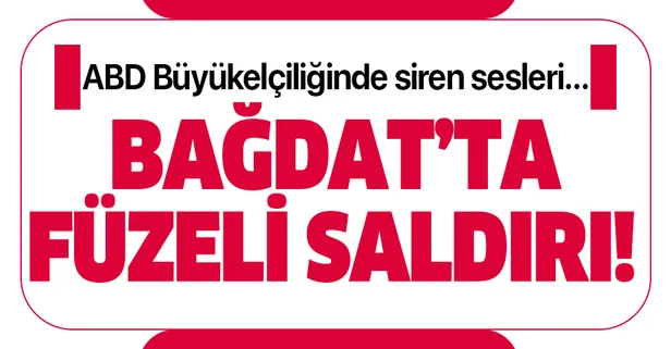 Son dakika: Bağdat’ta Yeşil Bölge’ye füzeli saldırı! ABD Büyükelçiliğinde siren sesleri...