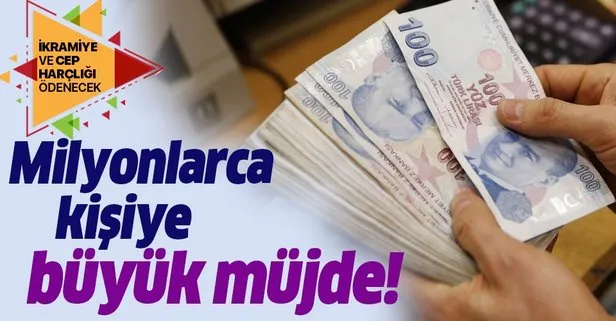 Bayram ikramiyesi ve cep harçlığı verilecek!