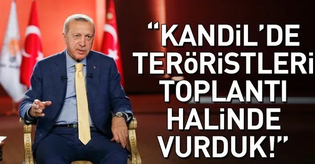 Cumhurbaşkanı Erdoğan: Teröristleri toplantı halindeyken vurduk