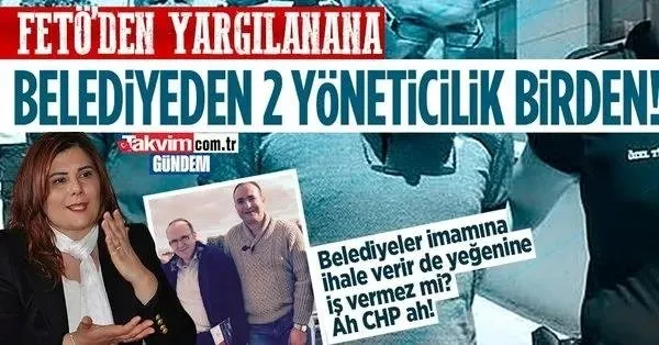 CHP'li Özlem Çerçioğlu'nun FETÖ sevgisi! Belediyeler imamı Erkan Karaarslan'ın FETÖ'den yargılanan yeğeni Ümit Erkan'a iki müdürlük birden