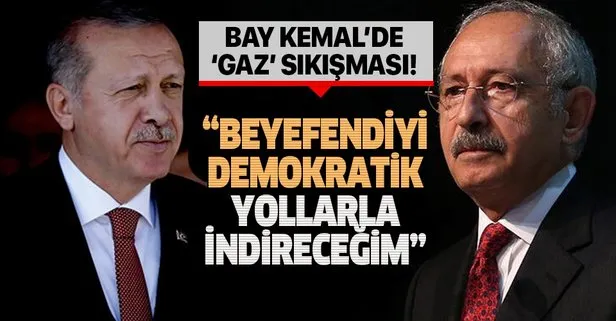 Kemal Bey’in hazımsızlığı bitmek bilmiyor! Demokratik yollarla beyefendiyi oradan indireceğim.