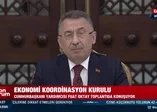 Cumhurbaşkanı Yardımcısı Fuat Oktay: Enflasyonda yılın ikinci yarısında olumlu gelişmeler öngörüyoruz
