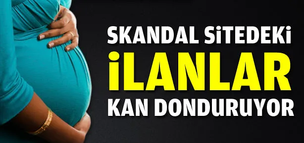 Skandal sitedeki ilanlar kan donduruyor