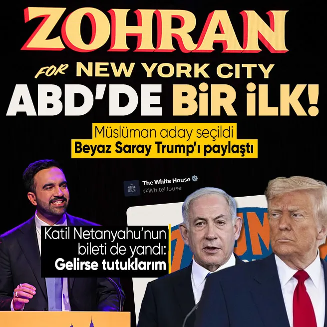 New Yorktaki seçimleri Müslüman aday Zohran Mamdani kazandı | Netanyahunun bileti de yandı: Gelirse tutuklarım