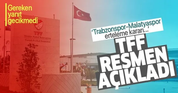 Türkiye Futbol Federasyonu’ndan ertelenen Yeni Malatyaspor - Trabzonspor maçı ile ilgili açıklama