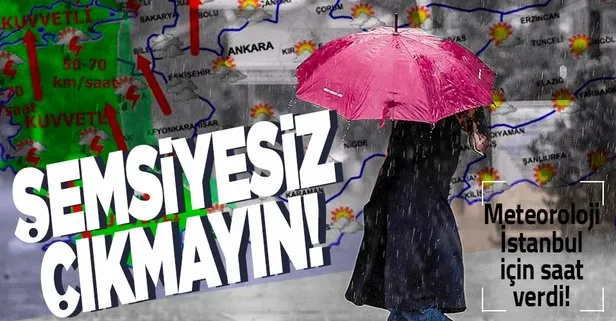 HAVA DURUMU | Meteoroloji İstanbul için saat verdi: Gök gürültülü sağanak uyarısı!