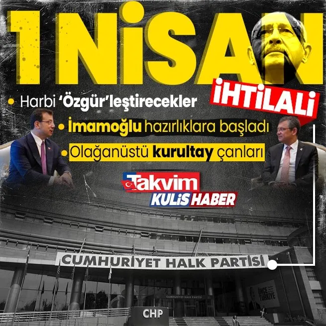 CHPde olağanüstü kurultay çanları! Özgür Özelin koltuğu sallantıda: İmamoğlu hazırlıklara başladı, Kılıçdaroğlu 1 Nisanı iple çekiyor